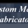 Custom Metal Fabricators, Inc.